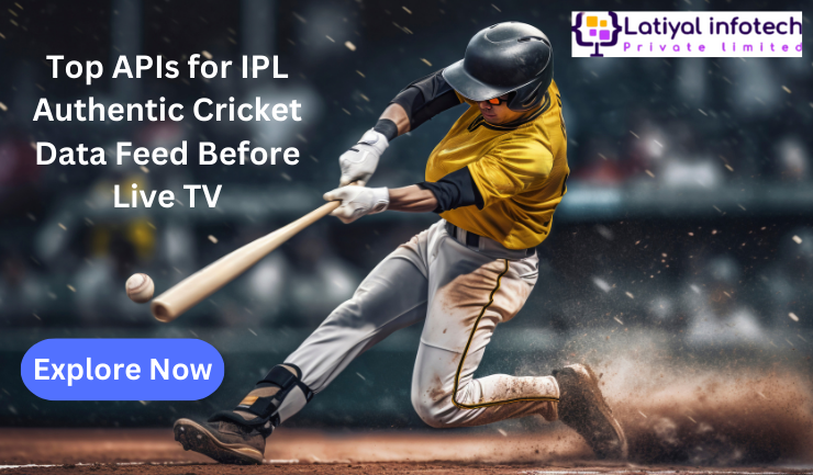 Top APIs for IPL Authentic Cricket Data Feed Before Live TV